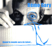 Jaquette du CD Quand le monde aura du talent de Rémo Gary